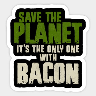 Save The Planet Bacon Lover Sticker